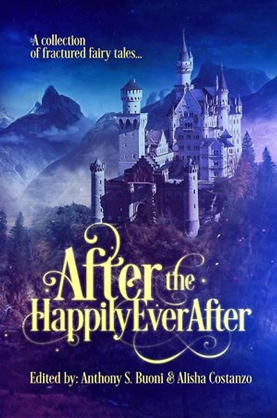After the Happily Ever After: a collection of fractured fairy tales