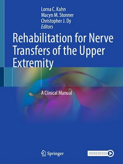 Rehabilitation for Nerve Transfers of the Upper Extremity: A Clinical Manual
