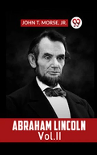 ABRAHAM LINCOLN Vol. II