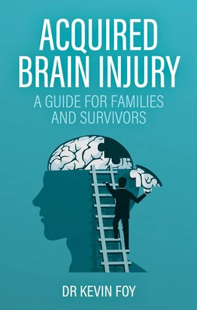 Acquired Brain Injury: A Guide For Families And Survivors