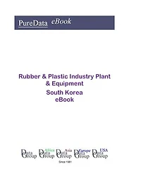 Rubber & Plastic Industry Plant & Equipment in South Korea: Market Sales