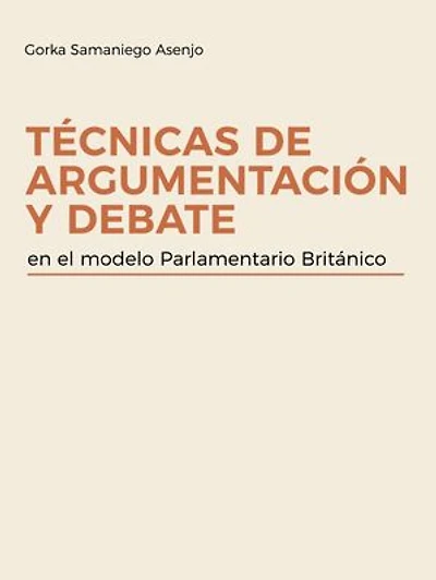 Técnicas de Argumentación y Debate: En el modelo Parlamentario Británico