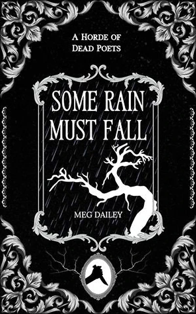 Some Rain Must Fall: A Horde of Dead Poets Collection, #2