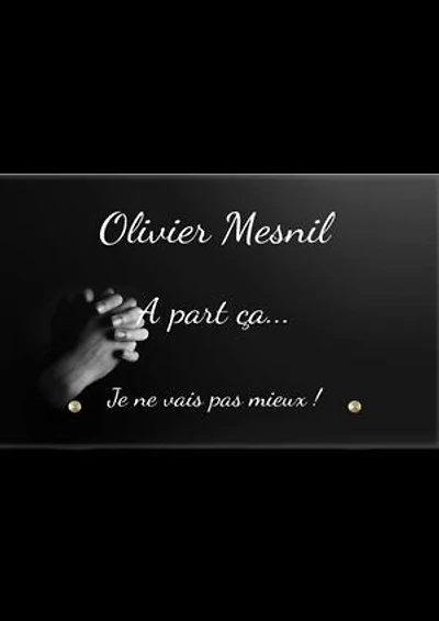 A part ça... Je ne vais pas mieux