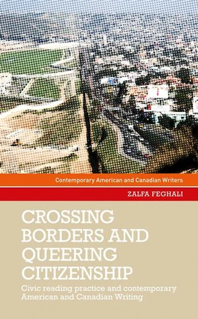 Crossing borders and queering citizenship: Civic reading practice contemporary American Canadian writing