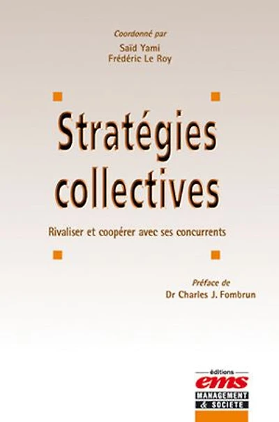 Les stratégies collectives: Rivaliser et coopérer avec ses concurrents