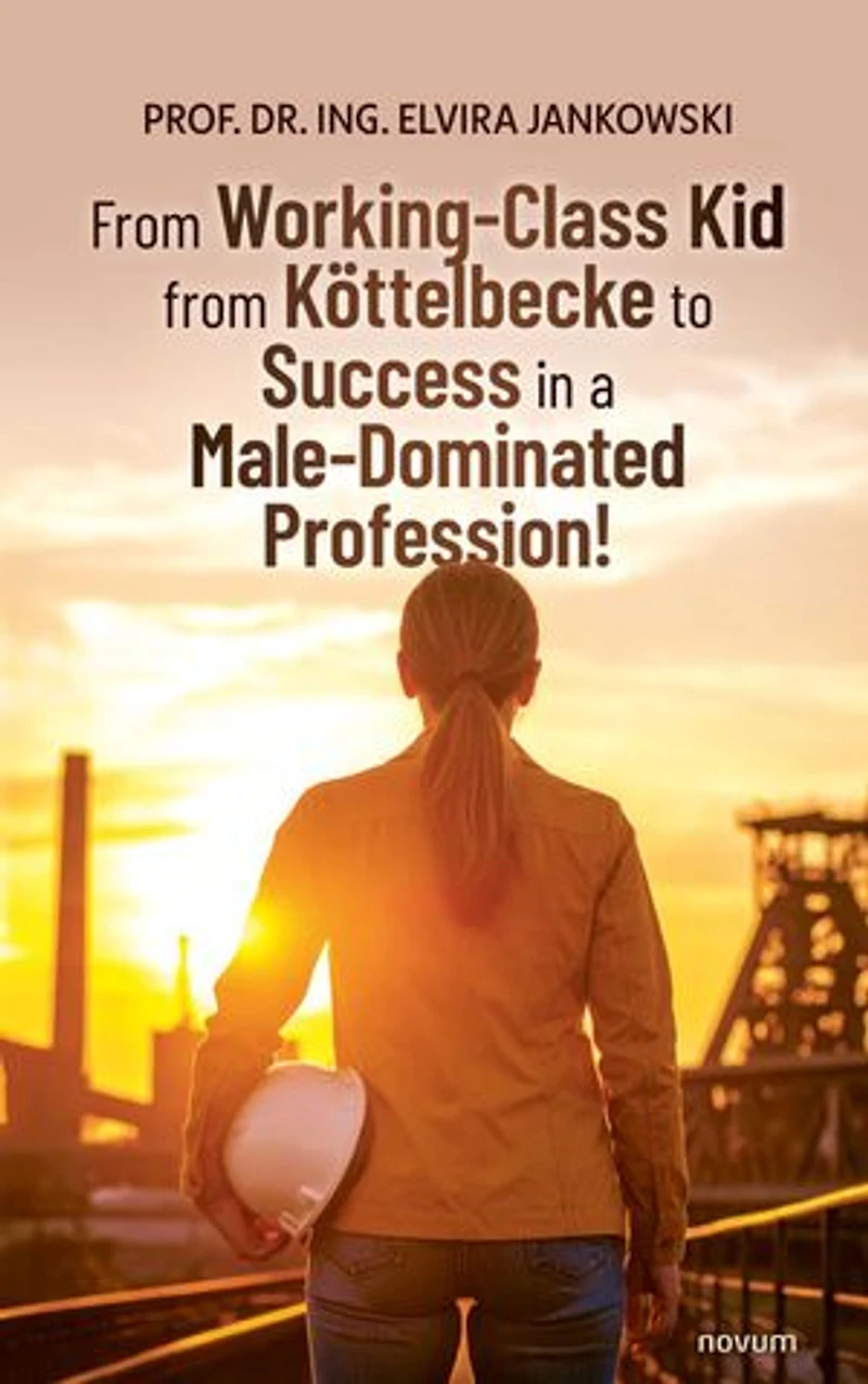 Als Arbeiterkind von der Köttelbecke zum Erfolg einem Männerberuf!