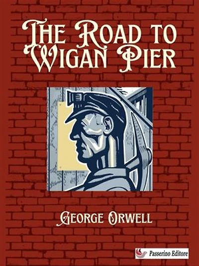 The Road to Wigan Pier