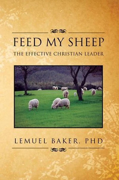 Feed My Sheep: The Effective Christian Leader