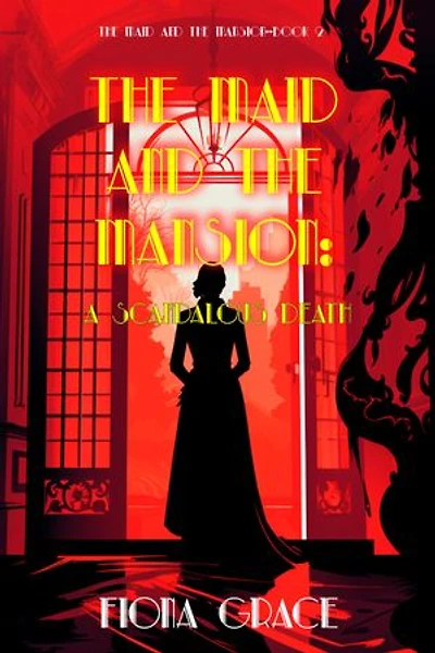 The Maid and the Mansion: A Scandalous Death