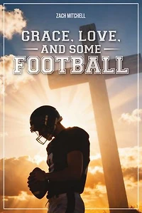 Grace, Love, and Some Football
