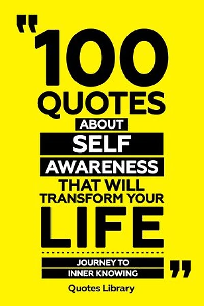 100 Quotes About Self-Awareness That Will Transform Your Life