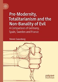 Pre-Modernity, Totalitarianism and the Non-Banality of Evil: A Comparison Germany, Spain