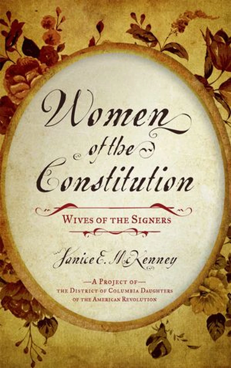 Women of the Constitution: Wives Signers