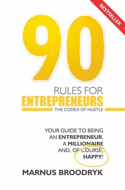 90 Rules for Entrepreneurs: The Codex of Hustle