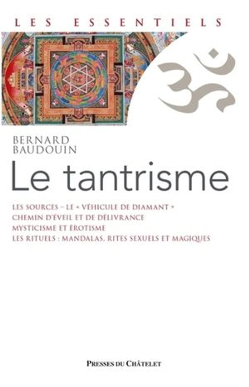 Le Tantrisme - Une voie de libération immédiate
