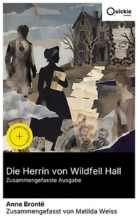Die Herrin von Wildfell Hall (Zusammengefasste Ausgabe): Bereicherte Ausgabe. Ein viktorianisches Drama über Ehe, Alkoholismus und weibliche Emanzipation – zwischen sozialem Konflikt, Isolation und Freiheit