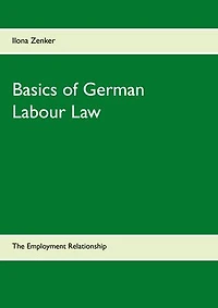 Basics of German Labour Law: The Employment Relationship