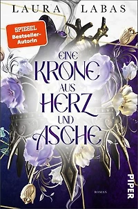 Eine Krone aus Herz und Asche: Roman | Gefährlich düstere Hexenromantasy um verbotene Gefühle von der Spiegel-Bestsellerautorin