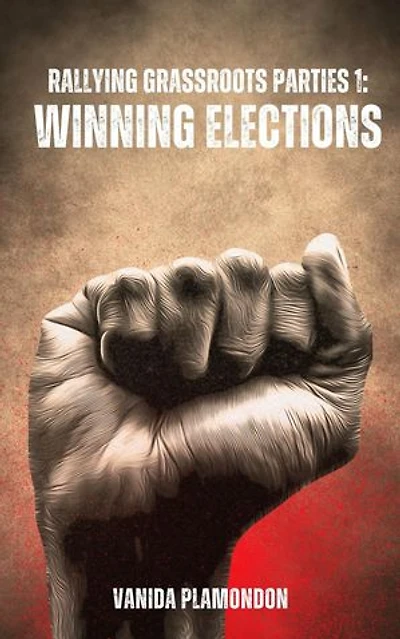 Winning Elections: Rally Grassroots Parties, #1