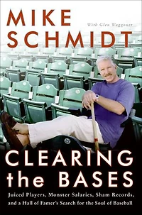 Clearing the Bases: Juiced Players, Monster Salaries, Sham Records, and a Hall of Famer's Search for Soul Baseball