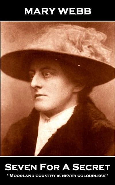 Mary Webb - Seven For a Secret: 'Moorland country is never colourless''
