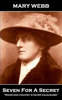 Mary Webb - Seven For a Secret: 'Moorland country is never colourless''