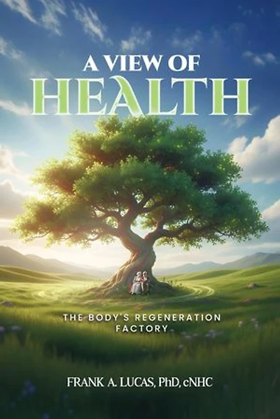 A VIEW OF HEALTH: The Body's Regeneration Factory