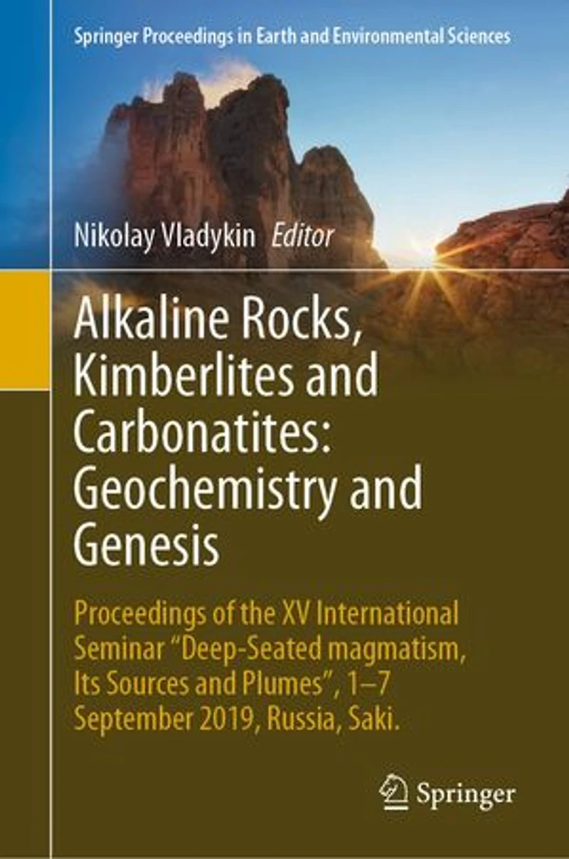 Alkaline Rocks, Kimberlites and Carbonatites: Geochemistry Genesis: Proceedings of the XV International Seminar "Deep-seated magmatism, its sources plumes", 1-7 September 2019, Russia, Saki.