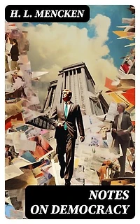 Notes on Democracy: Enriched edition.