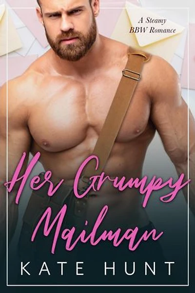 Her Grumpy Mailman: The Man For Her, #3