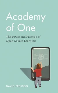Academy of One: The Power and Promise Open-Source Learning