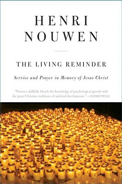 The Living Reminder: Service and Prayer Memory of Jesus Christ