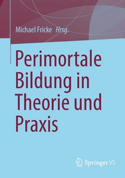 Perimortale Bildung Theorie und Praxis