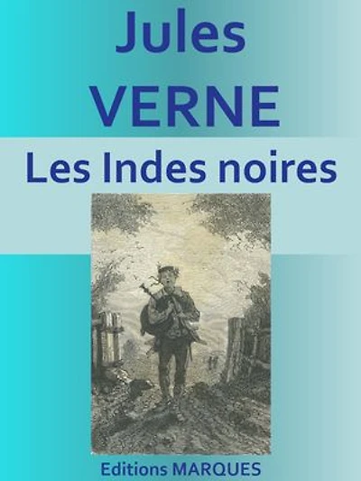 Les Indes noires: Edition intégrale