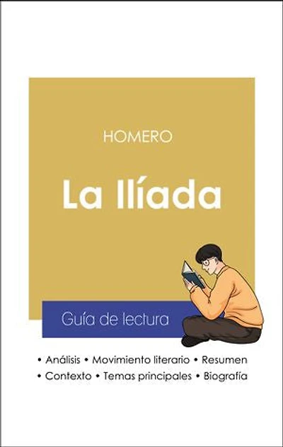 Guía de lectura La Ilíada (análisis literario de referencia y resumen completo)