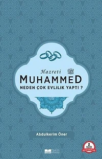 Hazreti Muhammed Neden Çok Evlilik Yaptı?