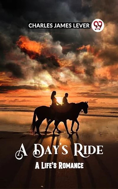 A DAY'S RIDE A LIFE'S ROMANCE