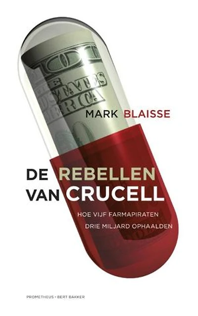De rebellen van Crucell: hoe vijf farmapiraten drie miljard ophaalden