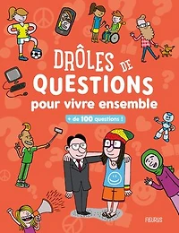 Drôles de questions pour vivre ensemble: + de 100 questions !