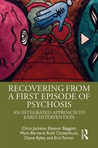 Recovering From A First Episode Of Psychosis: An Integrated Approach To Early Intervention