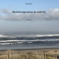 Beziehungsweise du und ich: Gedichte