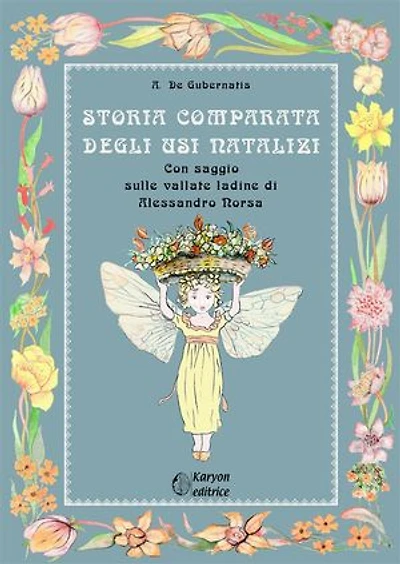 Storia comparata degli usi natalizi: Con saggio sulle valli ladine