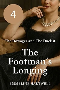 The Footman's Longing: The Dowager and The Duelist, #4
