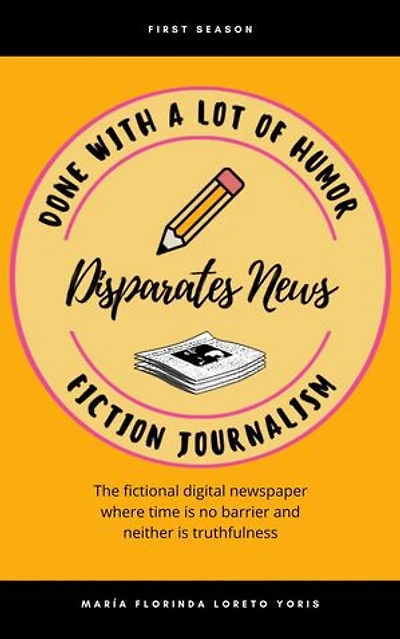Disparates News Fiction Journalism: Disparates News, #1