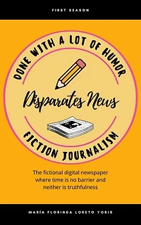 Disparates News Fiction Journalism: Disparates News, #1