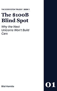 The $100B Blind Spot: Why the Next Unicorns Won't Build Cars