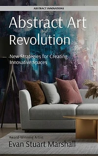 Abstract Art Revolution: New Strategies for Creating Innovative Spaces