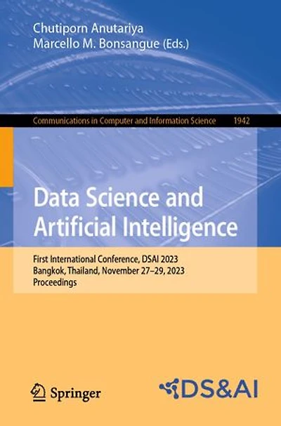 Data Science and Artificial Intelligence: First International Conference, DSAI 2023, Bangkok, Thailand, November 27-29, Proceedings