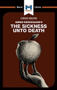 An Analysis of Soren Kierkegaard's The Sickness Unto Death